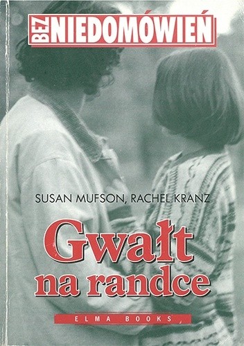 Okładka książki Gwałt na randce Rachel Kranz, Susan Mufson
