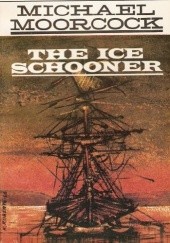 Okładka książki The Ice Schooner Michael Moorcock