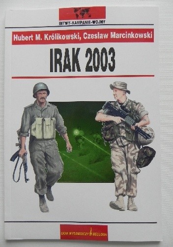 Okładka książki Irak 2003 Hubert Królikowski, Czesław Marcinkowski