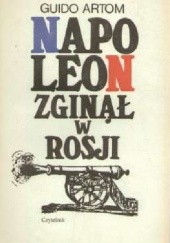 Okładka książki Napoleon zginął w Rosji