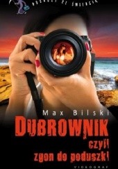 Okładka książki Dubrownik, czyli zgon do poduszki Max Bilski