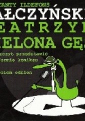 Okładka książki Teatrzyk Zielona Gęś... Ma zaszczyt przedstawić w formie komiksu osiem odsłon Konstanty Ildefons Gałczyński
