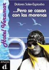 Okładka książki ...Pero se casan con las morenas Dolores Soler-Espiauba