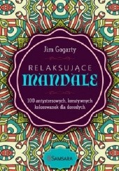 Okładka książki Relaksujące mandale. 100 antystresowych, rozwijających kreatywność kolorowanek
