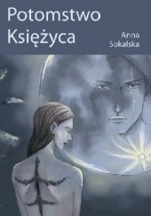 Okładka książki Potomstwo księżyca Anna Sokalska