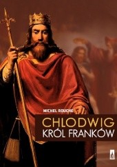 Okładka książki Chlodwig. Król Franków Michel Rouche