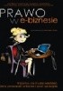 Okładka książki Prawo w e-biznesie. Wszystko, co musisz wiedzieć, żeby prowadzić e-biznes i spać spokojnie Maciej Dutko,&nbsp;praca zbiorowa