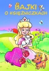 Okładka książki Bajki o Księżniczkach Elżbieta Wójcik