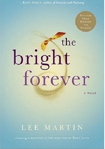 Okładka książki The Bright Forever Lee Martin
