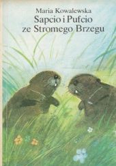 Okładka książki Sapcio i Pufcio ze Stromego Brzegu Maria Kowalewska