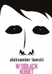 Okładka książki W sidłach kobiet Aleksander Ławski