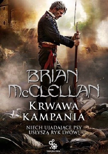 Okładka książki Krwawa kampania Brian McClellan