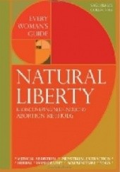 Okładka książki Natural Liberty: Rediscovering Self-Induced Abortion Methods