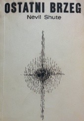 Okładka książki Ostatni brzeg Nevil Shute