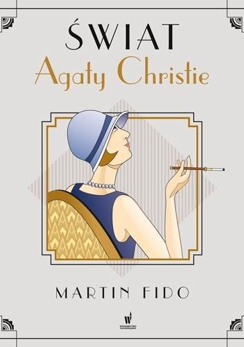 Okładka książki Świat Agaty Christie. Album Martin Fido