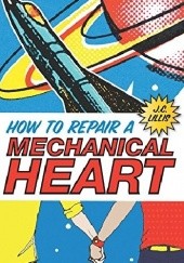 Okładka książki How to Repair a Mechanical Heart