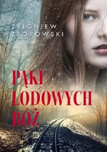 Okładka książki Pąki lodowych róż Zbigniew Zborowski