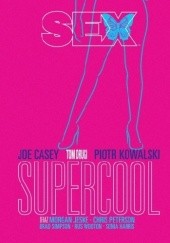 Okładka książki Sex: Supercool. Tom 2 Joe Casey, Piotr Kowalski