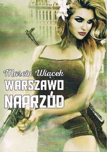 Okładka książki Warszawo naprzód Marcin Wiącek