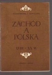 Okładka książki Zachód a Polska (XVIII - XX w.) Włodzimierz Tadeusz Kowalski