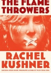 Okładka książki The Flamethrowers Rachel Kushner