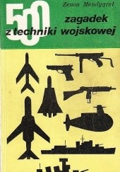 Okładka książki 500 zagadek z techniki wojskowej Zenon Mendygrał
