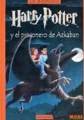 Okładka książki Harry Potter y el prisionero de Azkaban J.K. Rowling