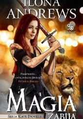 Okładka książki Magia zabija Ilona Andrews