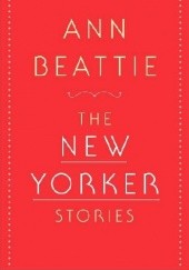 Okładka książki The New Yorker Stories Ann Beattie
