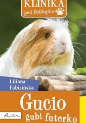 Okładka książki Gucio gubi futerko Liliana Fabisińska