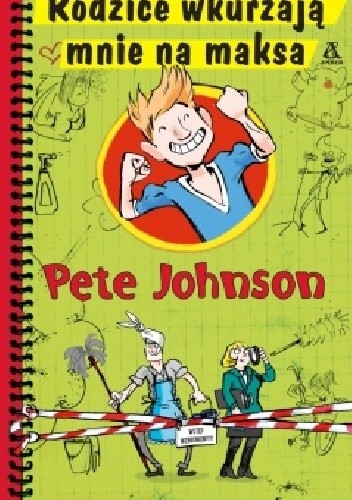 Okładka książki Rodzice wkurzają mnie na maksa Pete Johnson