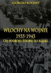 Okładka książki Włochy na wojnie 1935-1943 Od podboju Etiopii do klęski