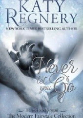 Okładka książki Never Let You Go Katy Regnery