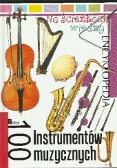 Okładka książki 100 Instrumentów muzycznych autor nieznany
