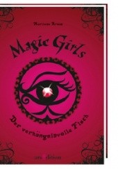 Okładka książki Magic Girls. Der verhängnisvolle Fluch Marliese Arold
