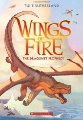 Okładka książki Wings of Fire Book One: The Dragonet Prophecy Tui T. Sutherland