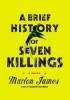 A Brief History of Seven Killings