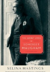 Okładka książki The Secret Lives Of Somerset Maugham Selina Hastings