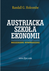 Okładka książki Austriacka szkoła ekonomii Randall G. Holcombe