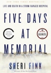 Okładka książki Five Days at Memorial: Life and Death in a Storm-Ravaged Hospital