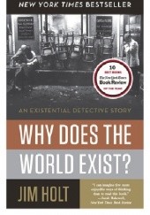 Okładka książki Why Does the World Exist?: An Existential Detective Story