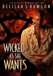 Okładka książki Wicked as She Wants Delilah S. Dawson