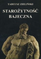 Okładka książki Starożytność bajeczna Tadeusz Zieliński