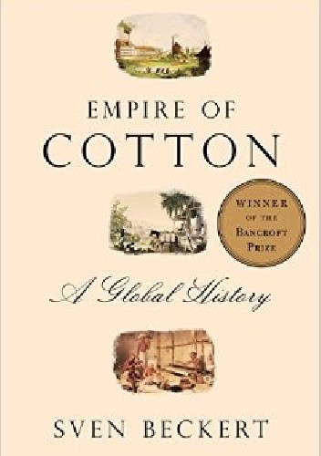 Okładka książki Empire of Cotton: A Global History Sven Beckert