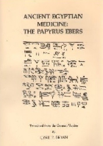 Ancient Egyptian Medicine: The Papyrus Ebers - | Książka W Lubimyczytac ...