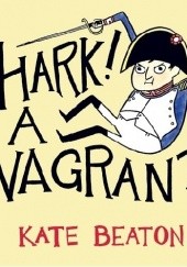 Okładka książki Hark! A Vagrant Kate Beaton