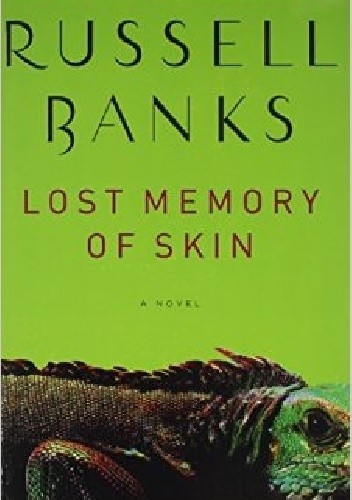 Okładka książki Lost Memory of Skin Russell Banks