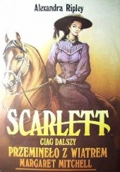Okładka książki Scarlett. Ciąg dalszy Przeminęło z wiatrem Margaret Mitchell (Tom 2) Alexandra Ripley