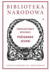 Okładka książki Pożegnanie jesieni Stanisław Ignacy Witkiewicz