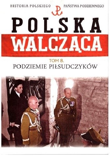 Okładka książki Podziemie piłsudczyków Marek Gałęzowski